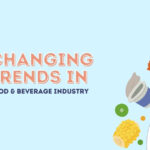 5 Changing Trends in the F&B Industry!