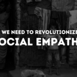 Why do we need to revolutionize empathy?